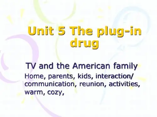 高级英语课件Unit 5 The plug-in drug