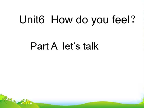新人教(PEP)六年级英语上册《Unit6 How do you feel？》优质课件