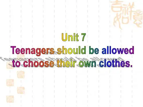 2014年秋新目标英语Unit7 Teenagers should be allowed to choose their own clothes全单元课件共145张PPT