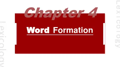 新编英语词汇学教程 第二版 Chapter 4 Word Formation