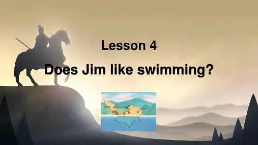 Lesson4DoesJimlikeswimming(课件)英语五年级上册