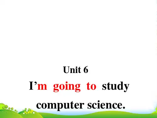 人教新目标版八年级上册英语Unit6 I'm going to study computer sci