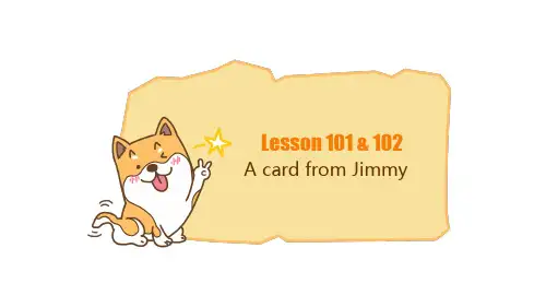 新概念英语第一册Lesson101102AcardfromJimmy小学英语初中英语全国通用