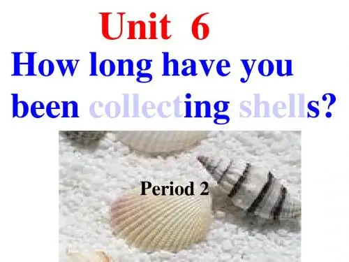 鲁教版期八年级上册 Unit6 How long have you been collecting shells (1) PPT课件