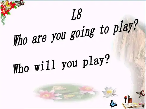 六年级英语下册Lesson8《Whoareyougoingtoplay》 优秀课件科普版