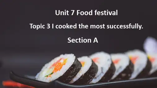 Unit 7 Food Festival Topic 3 Section A课件(共31张PPT)