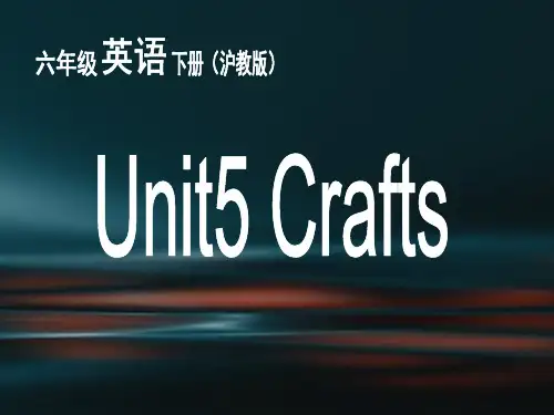 牛津沪教版六年级下册英语Module 2 Unit 5 Crafts课件