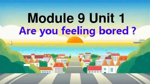 Module9Unit1Areyoufeelingbored_(课件)英语五年级上册