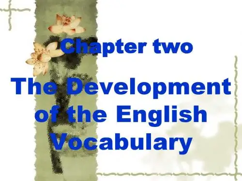 Chapter 2 the development of the English vocabulary
