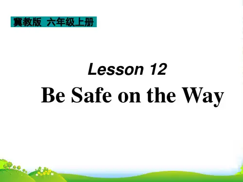 新冀教版六年级英语上册《Lesson 12 Be Safe on the Way》课件