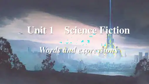 Unit 1Science Fiction 单词词汇讲解-高中英语人教版(2019)选择性必修第四册