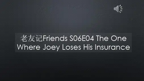 老友记Friends S06E04 The One Where Joey Loses His Insurance【声音字幕同步PPT】
