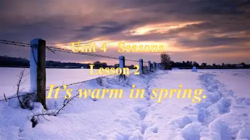 鲁科版四年级英语上册Unit 4 Lesson 2 It’s warm in spring课件