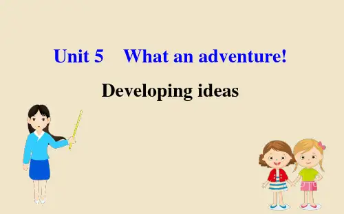 新教材高中英语 Unit 5 What an adventure Developing ideas课件 外研版必修3.ppt