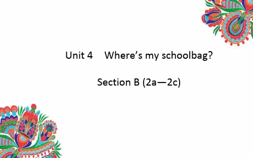 Unit4Where’smyschoolbag？SectionB(2a—2c)课件(完整版)4