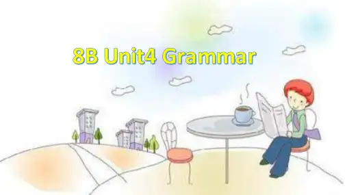牛津译林版英语8B-Unit4-Grammar课件(共41张PPT)