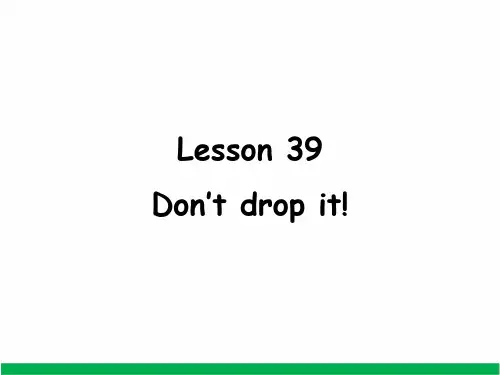 Lesson39Don’tdropit(课件)新概念英语第一册