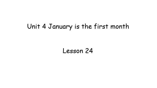 Unit4Januaryisthefirstmonth.Lesson24(课件)人教精通版英语六年级