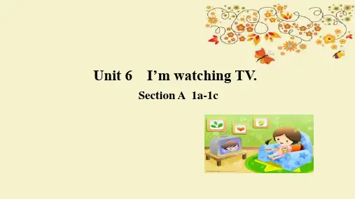 Unit6I'mwatchingTV-SectionA1a-1c课件人教版七年级英语下册