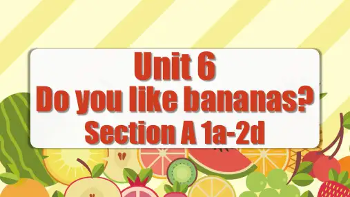 Unit 6 第1课时 (Section A 1a-2d) 教学课件-七年级英语上册(人教新目标)