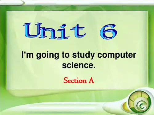 unit6 i'm going to study computer science英语教学课件