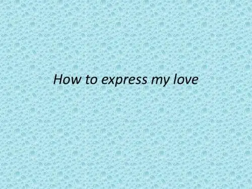 How to express my love 关于爱的英语课件