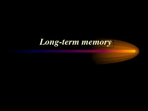 《心理学与生活》全套课件精品教案 Long-term memory 2