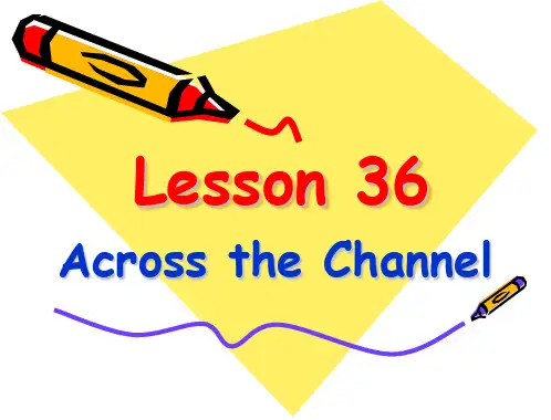 新概念英语第二册课件(Lesson-36-Across-the-Channel)