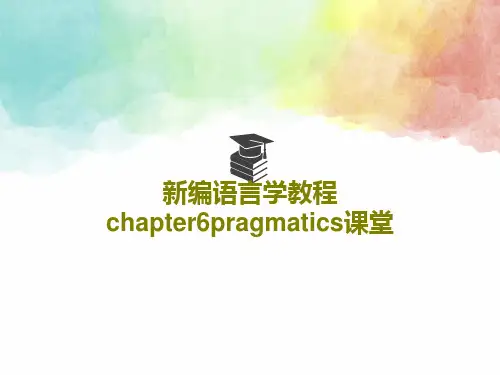 新编语言学教程chapter6pragmatics课堂共49页