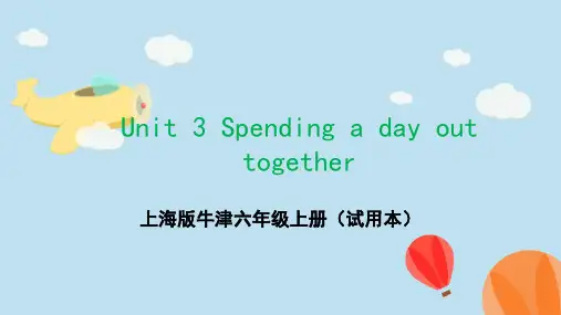 Unit 3 spending a day out together英语六年级上册(牛津上海试用本)