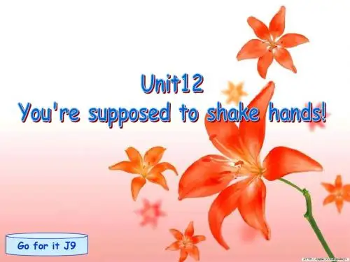 人教版九年级英语课件Unit 12 You’re supposed to shake hands4