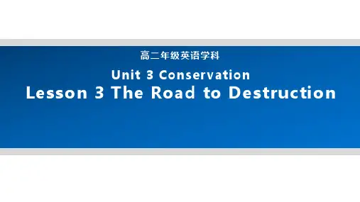 Unit3ConservationLesson3TheRoadtoDestruction课件-高中英