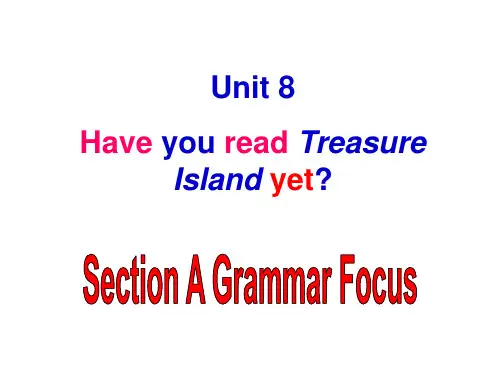 人教版八年级英语下册 Unit 8 Have you read Treasure Island yet.(Grammar focus)课件 (共56张PPT)(2)