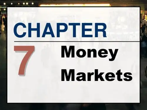 CH07 Money Markets(金融市场学,上海大学,悉尼大学)