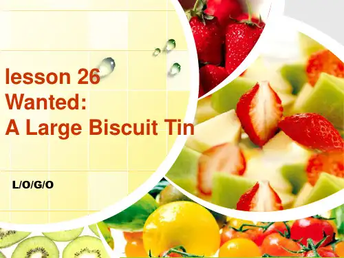 新概念英语课件第三册lesson 26 Wanted-a large biscuit tin