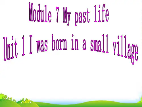 外研版七年级英语下册Module 7 My past life Unit 1 I was born 