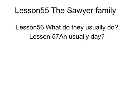 新概念英语一册55课教学pptLesson55 The Sawyer family