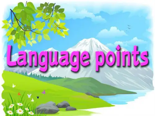 外研版英语必修四 Module 6 Unexplained Mysteries of the Natural World Language points 课件(共30张PPT