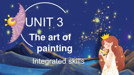 Unit 3 The art of painting Integrated skills 课件