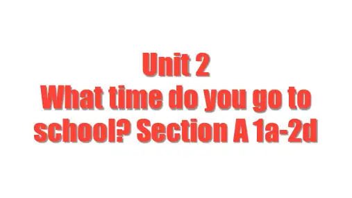 Unit2第1课时(SectionA1a-2d)教学课件七年级英语下册(人教新目标Goforit!)