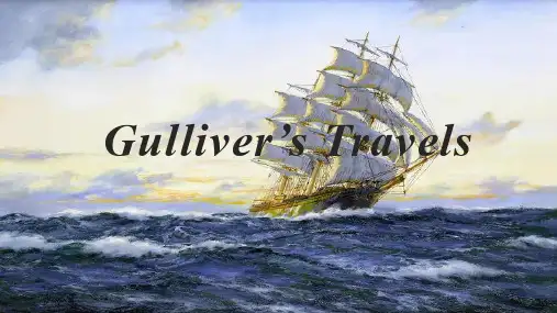 Gulliver 英国文学格列佛游记 斯威夫特 英语PPT