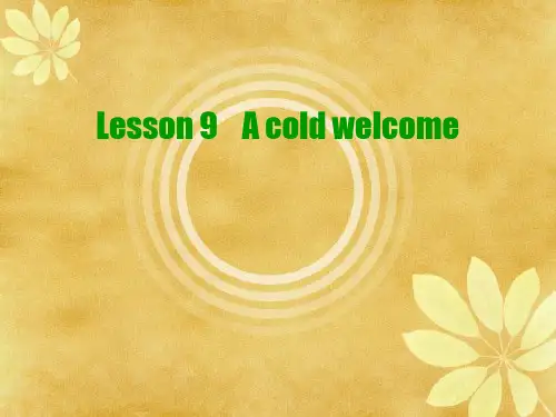Lesson 9 A cold welcome(课件)新概念英语第二册 (3)