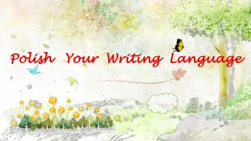 高考英语写作提升专题 polish   Your  Writing  Language课件(共29张PPT)