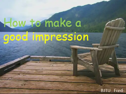 Presentation - How to make a good first impression (英语演讲：如何留下良好的第一印象)