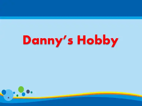 《Danny's Hobby》Enjoy Your Hobby PPT下载【精选推荐课件】