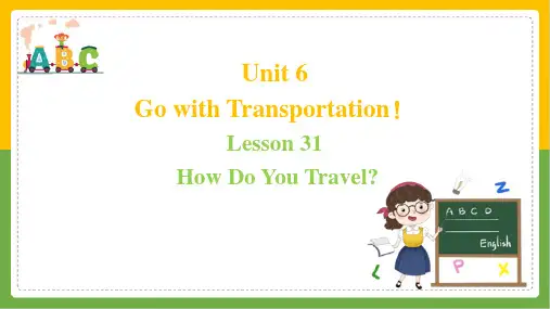 Unit 6 Lesson 31 How Do You Travel 课件+音频(共14张PPT) 