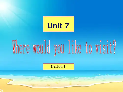 unit7wherewouldyouliketovisit优质说课稿市公开课一等奖课件名师大赛获奖课