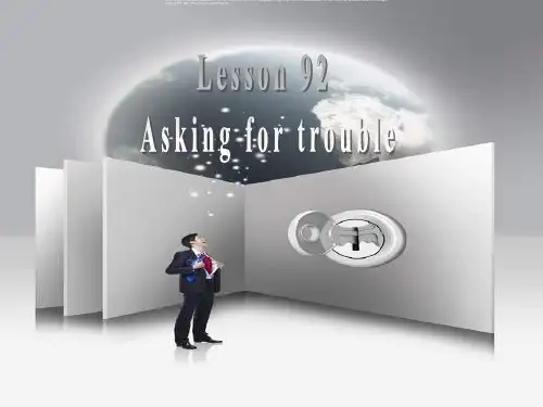 新概念英语第二册_第92课_Asking_for_trouble_自找麻烦