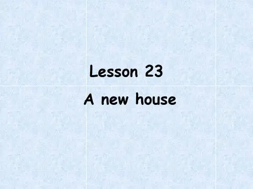 新概念英语第二册 Lesson23—A new house 课件