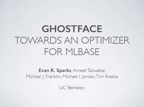 Ghostface-Towards-an-Optimizer-for-MLBase-Sparks-Talkwalkar-Franklin-Jordan-Kraska1
